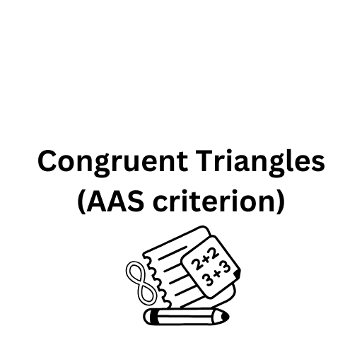 Congruent Triangles (AAS criterion) 